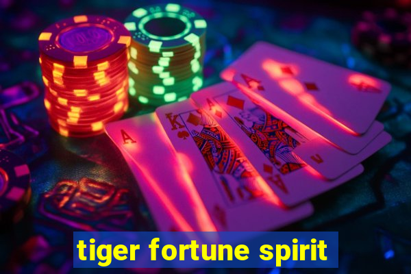 tiger fortune spirit